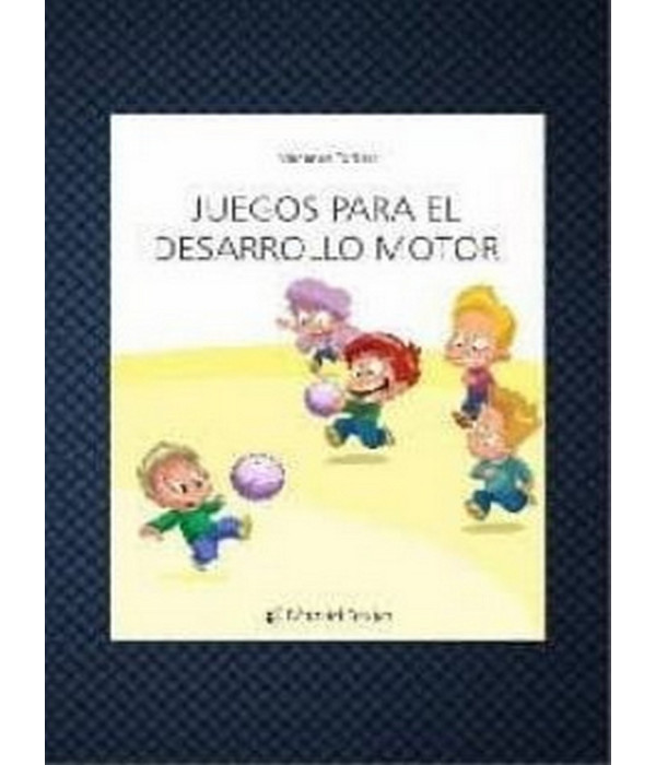 JUEGOS PARA EL DESARROLLO MOTOR. Crecimiento integral para los ni&ntilde;os con y sin problemas 9789875914544 Brujas Editorial 21,85&nbsp;&euro;