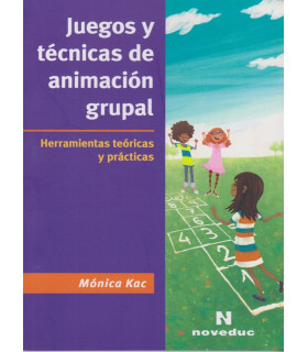 JUEGOS Y T&Eacute;CNICAS DE ANIMACI&Oacute;N GRUPAL Herramientas te&oacute;ricas y pr&aacute;cticas 9789875384996 Noveduc 23,75&nbsp;&euro;