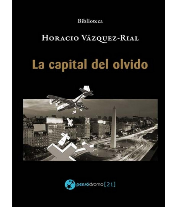 LA CAPITAL DEL OLVIDO 97884121116687 Pensódromo 18,05 €