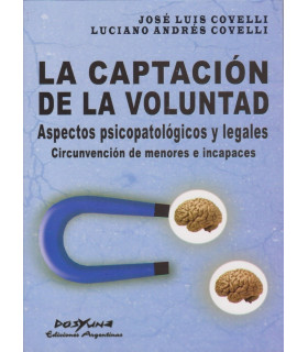LA CAPTACIÓN DE LA VOLUNTAD. Aspectos psicopatológicos y legales 978-987-1573-45-5 DOS Y UNA 27,55 €