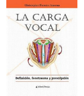 LA CARGA VOCAL. Definición, fonotrauma y prescripción. 9789877601374 Brujas Editorial 31,35 €