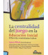 LA CENTRALIDAD DEL JUEGO EN LA EDUCACI&Oacute;N INICIAL. Diferentes modalidades l&uacute;dicas.