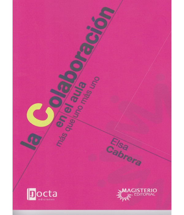 LA COLABORACI&Oacute;N EN EL AULA M&aacute;s que uno m&aacute;s uno 978-958-20-0968-7 Docta Ediciones 17,10&nbsp;&euro;