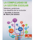 LA COMPLEJIDAD DE LA GESTI&Oacute;N ESCOLAR. Saberes y pr&aacute;cticas. Los desaf&iacute;os de la inclusi&oacute;n.