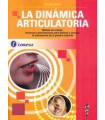 LA DINÁMICA ARTICULATORIA. Un método de trabajo, técnicas y ejercitaciones para mejorar y corregir la articulación