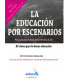 LA EDUCACI&Oacute;N POR ESCENARIOS. Ni&ntilde;os educados 24 horas al d&iacute;a, 365 d&iacute;as al a&ntilde;o