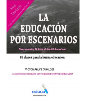 LA EDUCACI&Oacute;N POR ESCENARIOS. Ni&ntilde;os educados 24 horas al d&iacute;a, 365 d&iacute;as al a&ntilde;o 9788494828829 educa 22,80&nbsp;&euro;