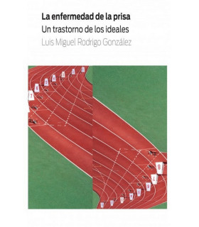 La enfermedad de la prisa, un trastorno de los ideales. 9788488909459 Psimática Editorial 19,00 €