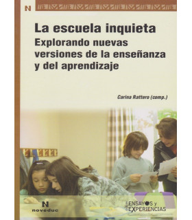 LA ESCUELA INQUIETA. Explorando nuevas versiones de la ense&ntilde;anza y del aprendizaje 9789875383661 Noveduc 22,72&nbsp;&euro;