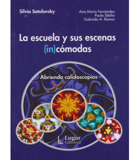 LA ESCUELA Y SUS ESCENAS IN-C&Oacute;MODAS 9789508925428 Lugar Editorial 18,05&nbsp;&euro;