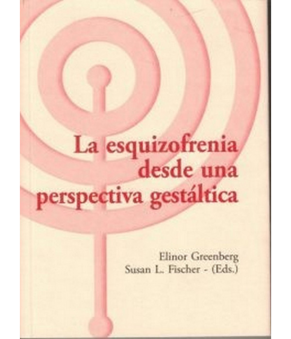 LA ESQUIZOFRENIA DESDE UNA PERSPECTIVA GESTALTICA 9788494039379 ASOCIACI&Oacute;N CULTURAL LOS LIBROS DEL CTP 15,68&nbsp;&euro;