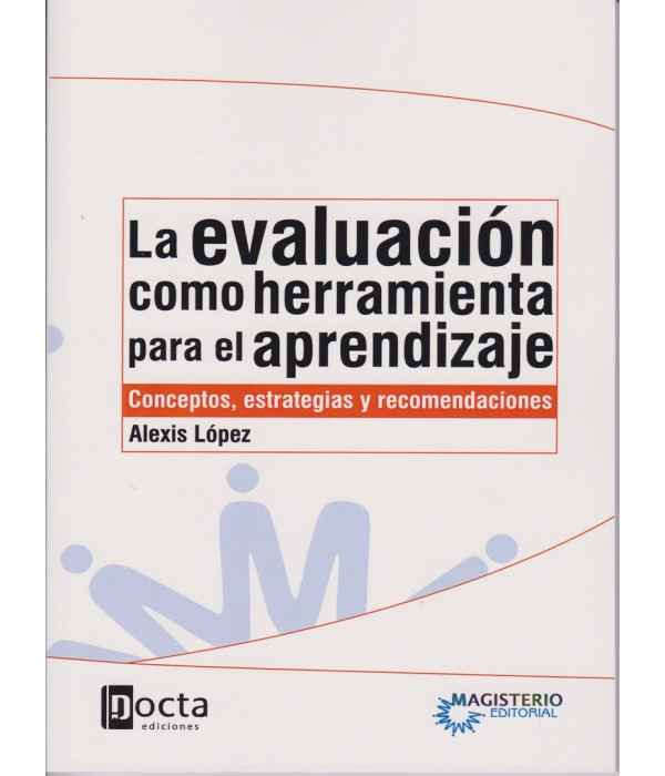 LA EVALUACI&Oacute;N COMO HERRAMIENTA PARA EL APRENDIZAJE. CONCEPTOS, ESTRATEGIAS Y RECOMENDACIONES 9789582011093 Docta Ediciones 18,05&nbsp;&euro;