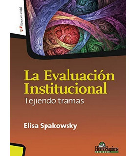 LA EVALUACIÓN INSTITUCIONAL. Tejiendo tramas 9789877710922 Homo Sapiens 19,00 €