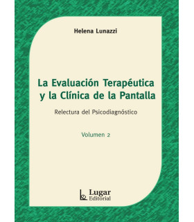 LA EVALUACIÓN TERAPEUTICA Y LA CLINICA DE LA PANTALLA. Relectura del psicodiagnóstico 9789508925695 Lugar Editorial 22,80 €