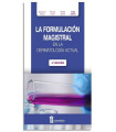 LA FORMULACI&Oacute;N MAGISTRAL EN LA DERMATOLOG&Iacute;A ACTUAL. 3&ordf; Edici&oacute;n
