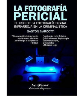 LA FOTOGRAFIA PERICIAL. EL USO DE LA FOTOGRAFIA DIGITAL INFRARROJA EN LA CRIMINALISTICA 9789871573233 DOS Y UNA 46,55 €
