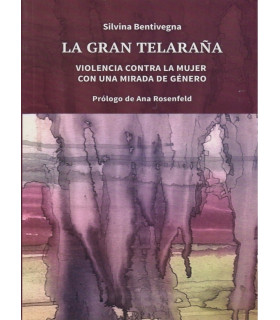 LA GRAN TELARAÑA. Violencia contra la mujer con una mirada de género 9789878461250 Maipue Editorial 18,05 €