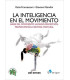 LA INTELIGENCIA EN EL MOVIMIENTO. BASES DEL MOVIMIENTO HUMANO, PERCEPCION, PROPIOCEPCION, CONTROL POSTURAL