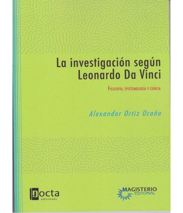 LA INVESTIGACI&Oacute;N SEG&Uacute;N LEONARDO DA VINCI. Filosof&iacute;a, epistemolog&iacute;a y ciencia. 9789872012175 Docta Ediciones 19,00&nbsp;&euro;