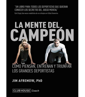 LA MENTE DEL CAMPEÓN. Cómo piensan, entrenan y triunfan los grandes deportistas 9789874760418 Pensódromo 26,60 €