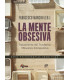 La mente obsesiva Tratamiento del trastorno obsesivo-compulsivo