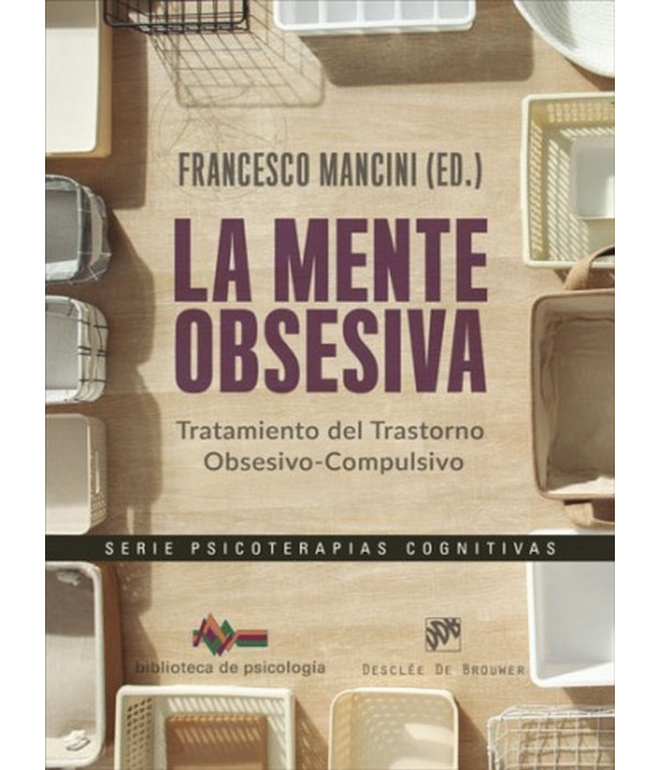 La mente obsesiva Tratamiento del trastorno obsesivo-compulsivo 9788433031365 DESCLÉE DE BROUWER 41,80 €