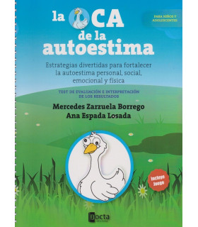 LA OCA DE LA AUTOESTIMA. Estrategias divertidas para fortalecer la autoestima personal, social, emocional y física. 9788494246534 Docta Ediciones 33,25 €