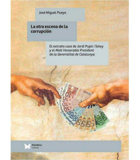 LA OTRA ESCENA DE LA CORRUPCIÓN. Familia y sociedad en el destino personal: Jordi Puyol I Soley 9788488909954 Psimática Editorial 22,80 €