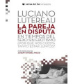 LA PAREJA EN DISPUTA. En tiempos del sexo sin erotismo 4&ordf; EDICI&Oacute;N