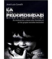 LA PELIGROSIDAD. Su evaluaci&oacute;n y desarrollo (hipot&eacute;tico) en los grupos sociales excluidos