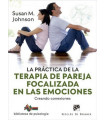LA PR&Aacute;CTICA DE LA TERAPIA DE PAREJA FOCALIZADA EN LAS EMOCIONES