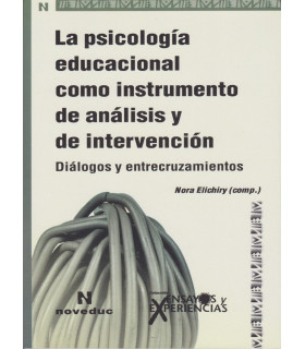 LA PSICOLOG&Iacute;A EDUCACIONAL COMO INSTRUMENTO DE AN&Aacute;LISIS Y DE INTERVENCI&Oacute;N. Di&aacute;logos y entrecruzamientos 9789875383241 Noveduc 19,00&nbsp;&euro;