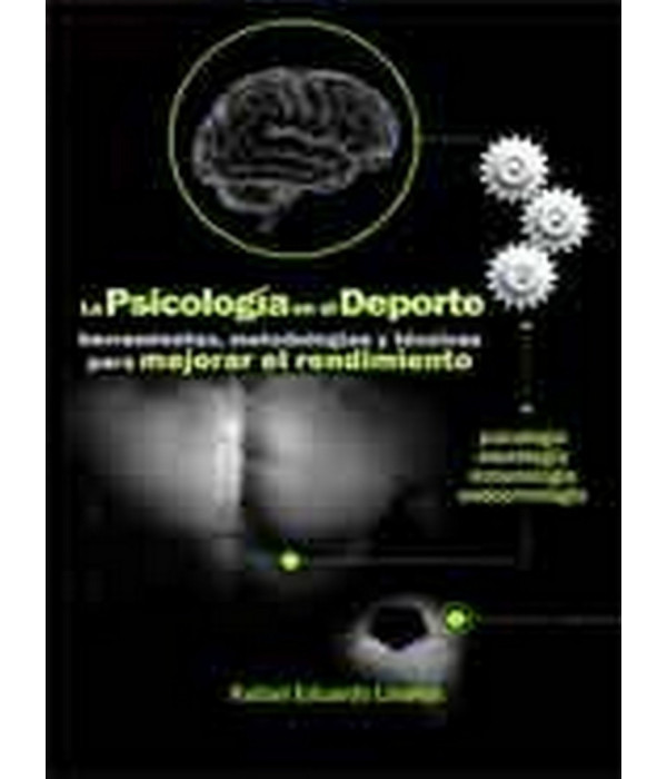 LA PSICOLOG&Iacute;A EN EL DEPORTE. Herramientas, metodolog&iacute;as y t&eacute;cnicas para mejorar el rendimiento 978-987-591-281-6 Brujas Editorial 24,70&nbsp;&euro;