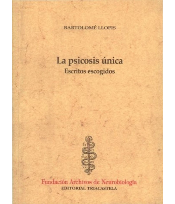 LA PSICOSIS ÚNICA. Escritos escogidos 9788495840110 22,33 €