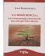 LA RESILIENCIA: Ese recurso psíquico desconocido para emerger de la violencia.