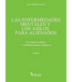 LAS ENFERMEDADES MENTALES Y LOS ASILOS PARA ALIENADOS. Lecciones clínicas y consideraciones generales. Tomo I