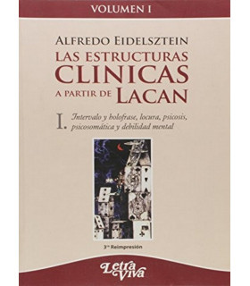 LAS ESTRUCTURAS CLINICAS A PARTIR DE LACAN. VOLUMEN I. 6ta edición 2019 9789506490331 Letra Viva 35,15 €