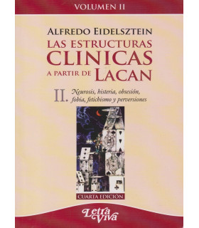 LAS ESTRUCTURAS CLINICAS A PARTIR DE LACAN. VOLUMEN II. 2º EDICIÓN 2017 9789506491741 Letra Viva 35,15 €