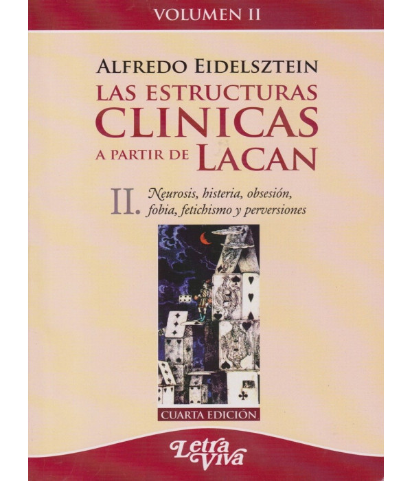LAS ESTRUCTURAS CLINICAS A PARTIR DE LACAN. VOLUMEN II. 2º EDICIÓN 2017 9789506491741 Letra Viva 35,15 €