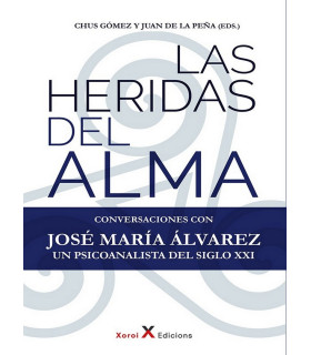 LAS HERIDAS DEL ALMA. Conversaciones con JOSÉ MARÍA ÁLVAREZ un psicoanalista del siglo XXI 9788412559279 23,75 €