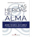 LAS HERIDAS DEL ALMA. Conversaciones con JOS&Eacute; MAR&Iacute;A &Aacute;LVAREZ un psicoanalista del siglo XXI