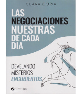 LAS NEGOCIACIONES NUESTRAS DE CADA DÍA. Desvelando misterios encubiertosr 9788412373011 Pensódromo 19,95 €