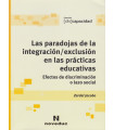 LAS PARADOJAS DE LA INTEGRACIÓN / EXCLUSIÓN EN LAS PRÁCTICAS EDUCATIVAS. Efectos de discriminación o lazo social