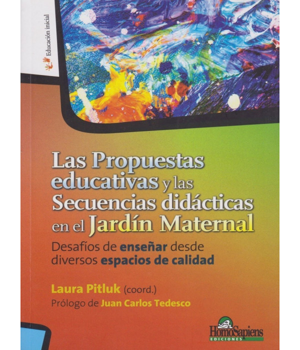 LAS PROPUESTAS EDUCATIVAS Y LA SECUENCIAS DID&Aacute;CTICAS EN EL JARD&Iacute;N MATERNAL. 9879789508089 Homo Sapiens 31,35&nbsp;&euro;