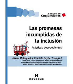 LAS PROMESAS INCUMPLIDAD DE LA INCLUSIÓN. Prácticas desobedientes 9789875387798 Noveduc 23,75 €