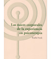 Las ra&iacute;ces corporales de la experiencia en psicoterapia