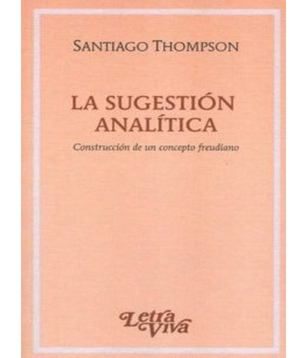 LA SUGESTI&Oacute;N ANAL&Iacute;TICA 9789506493578 Letra Viva 14,25&nbsp;&euro;