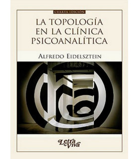 LA TOPOLOGÍA EN LA CLÍNICA PSICOANALÍTICA. 4ª EDICIÓN 9789506491260 Letra Viva 26,60 €