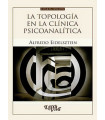 La topolog&iacute;a en la cl&iacute;nica psicoanal&iacute;tica. 4&ordf; Ed.