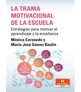 LA TRAMA MOTIVACIONAL DE LA ESCUELA. Estrategias para motivar el aprendizaje y la enseñanza 9789875386686 Noveduc 24,70 €